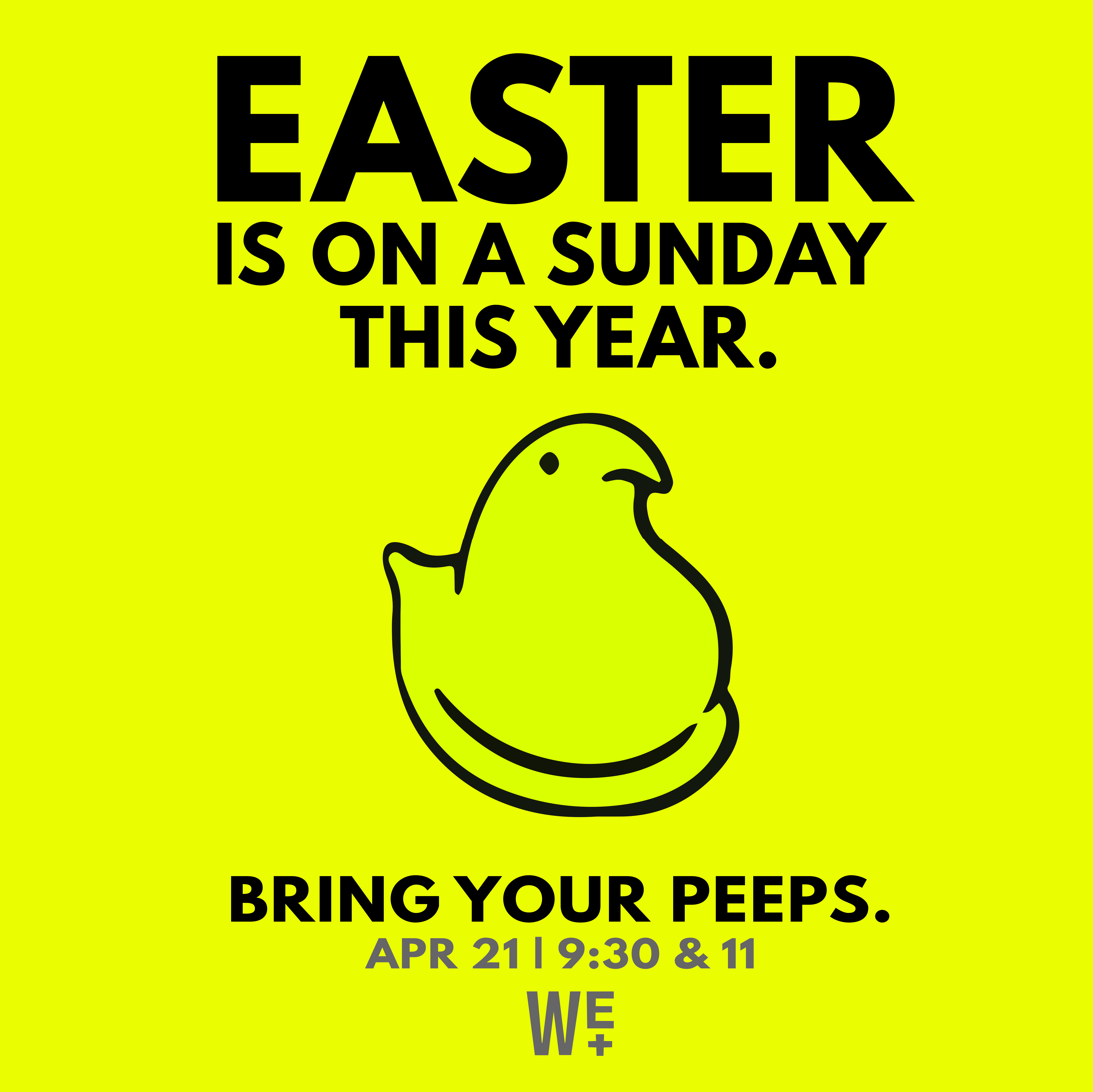 Easter 2019 billboard. Neon yellow with a Peeps chick: &ldquo;Easter is on a Sunday this year. Bring your peeps. April 21.&rdquo;