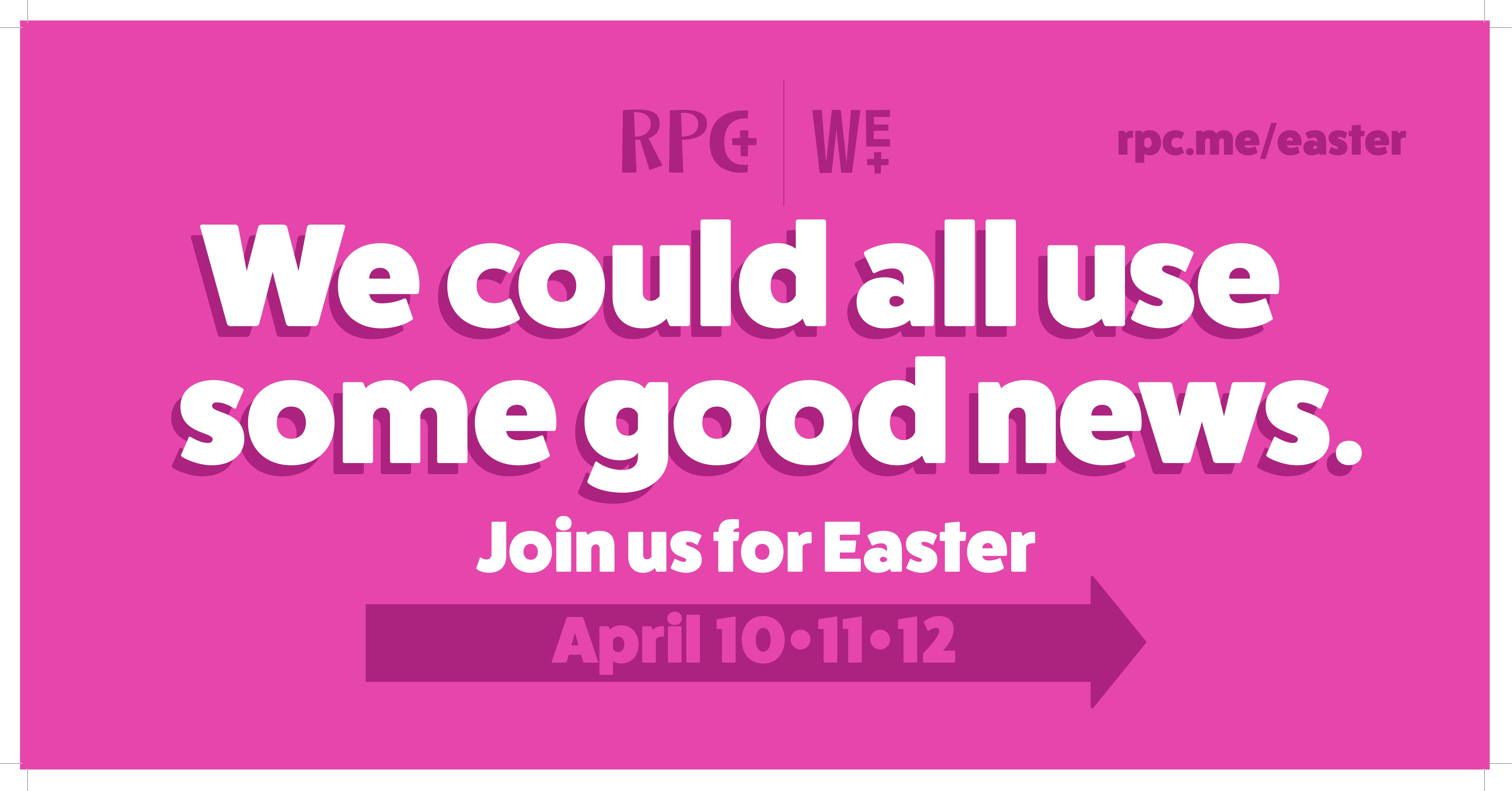 Easter 2020 billboard. Pink with bold white type: &ldquo;We could all use some good news. Join us for Easter. April 10·11·12.&rdquo;